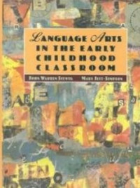 Language arts in the early childhood classroom