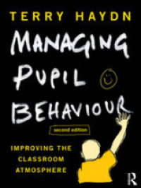 Image of Managing pupil behaviour: improving the classroom atmosphere