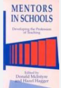 Mentors in schools : developing the profession of teaching
