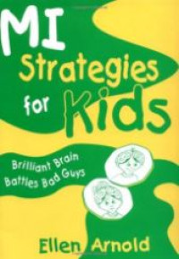 MI strategies for kids : brilliant brain battles bad guys