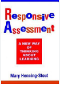 Responsive assessment : a new way of thinking about learning