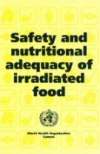 Image of Safety and nutritional adequacy of irradiated food