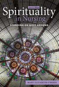Image of Spirituality in nursing : standing on holy ground