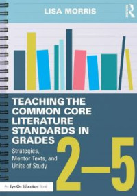 Teaching the common core literature standards in grade 2-5