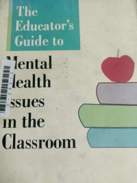 Image of The educator's guide to mental health issues in the classroom