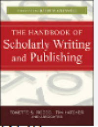 The handbook of scholarly writing and publishing