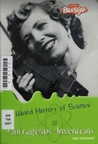 Image of Weird History of Science Outrageous Inventions