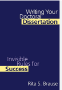 Writing your doctoral dissertation : invisible rules for success